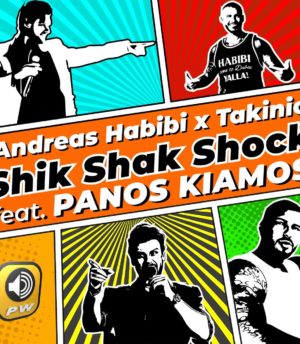 Andreas Habibi & Takinio & PANOS KIAMOS – Shik Shak Shock